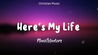 Here's My Life - Planetshakers (Lyrics Video)