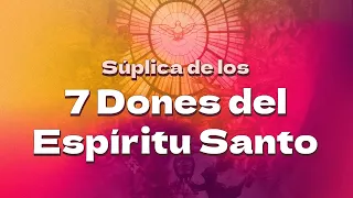 Suplica de los 7 Dones Espíritu Santo | Pentecostés