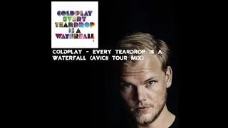 Coldplay & Avicii | Every Teardrop Is A Waterfall - Avicii's 'Tour' Mix