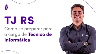 Concurso TJ RS: Como se preparar para o cargo de Técnico de Informática