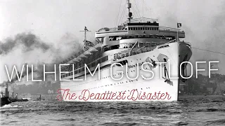 The deadliest disaster || S.S Wilhelm Gustloff