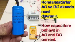 Kondansatörler(sığaçlar) AC ve DC akımda nasıl davranır