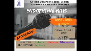 ENDOPHTHALMITIS: What, When & How?