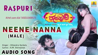 Raspuri - Neene Nanna Usiru (Male) | Audio Song | Manish Arya, Srihari, Poornima, Chithra