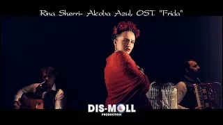 Lila Downs- Alcoba Azul, OST "Frida" (Cover by Rina Sherri) Dis-moll production