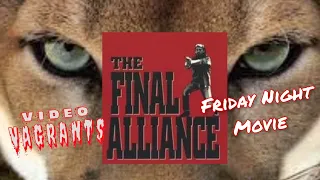 Video Vagrants Friday Night Movie - The Final Alliance (1990) 5/26/23