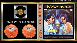 Mal De Gulal - Kishore Kumar, Lata Mangeshkar & Chorus - Rajesh Roshan - Kaamchor 1982 - Vinyl 320 K