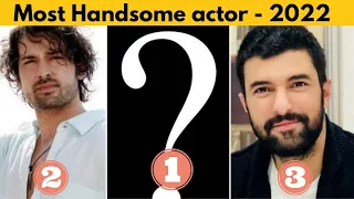 Top 20 Most Handsome &  famous Turkish drama actors - 2022