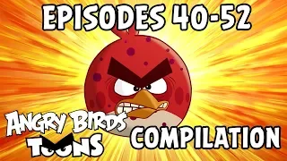 Angry Birds Toons Compilation | Season 1 Mashup | Ep40-52