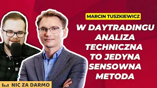 Kiedy analiza techniczna, a kiedy fundamentalna? – Marcin Tuszkiewicz / Nic za darmo #152