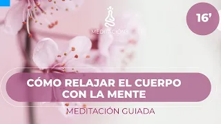 Meditación Guiada 🌸 Aprende a Relajar el Cuerpo con la Mente