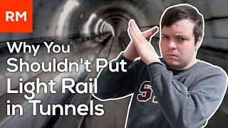 Why You Shouldn't Put Light Rail in Tunnels