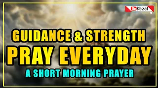 A Morning Prayer for Guidance and Strength - Lord, Deepen My Faith in You and Fill  @beblessed77