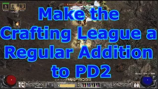 Project Diablo 2 - Make Crafted Leagues a Regular Addition to Seasons