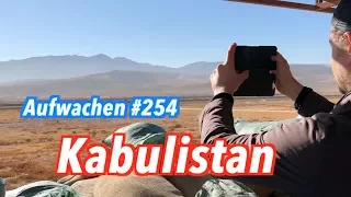 Aufwachen #254: Reisebericht Afghanistan mit Bundeswehr, Taliban & Warlords