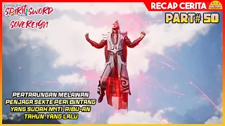 MELAWAN PENJAGA SEKTE PERI BINTANG - Alur Cerita Film Donghua Spirit Sword Sovereign #50