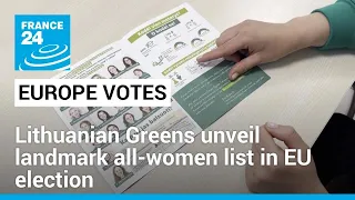 Lithuanian Greens unveil landmark all-women list in EU election • FRANCE 24 English