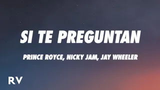 Prince Royce, Nicky Jam, Jay Wheeler - Si Te Preguntan… (Letra/Lyrics)