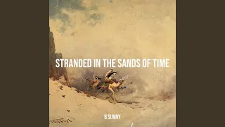 Stranded in the Sands of Time