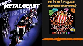 Rotten Reviews Podcast | EP 178 | Project Metalbeast(1995) #podcast #spotifypodcast