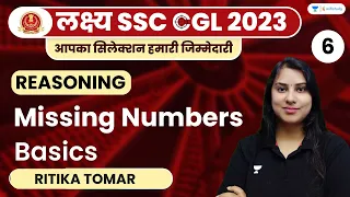 Missing Numbers | Basics | Reasoning | लक्ष्य SSC CGL 2023 | Ritika Tomar