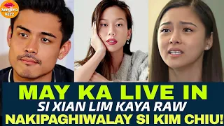 XIAN LIM MAY KA LIVE-IN PALA AYON KAY XIAN GAZA! KIM CHIU BUMITAW NA!