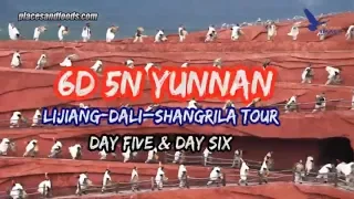 6D5N Yunnan China Lijiang – Dali– Shangri la Tour Day 5 & 6 with Smart Holidays