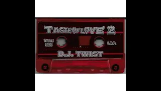 DJ Twist - A Taste Of Love 2 (Freestyle Mix)