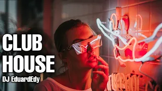MIX CLUB HOUSE 2021 - DJ EduardEdy