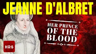 The Tortured Life of a Queen Jeanne d'Albret