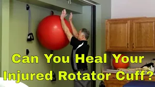 Can You Heal Your Injured Rotator Cuff?  (Shoulder Pain & Weakness)