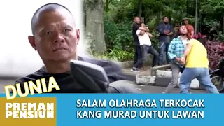 AKSI KOCAK SALAM OLAHRAGA KANG MURAD BIKIN NGAKAK - DUNIA PREMAN PENSIUN