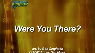 Kids Worship Easter: Were You There