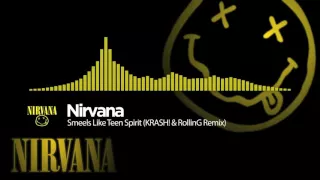 Nirvana - Smells Like Teen Spirit (KRASH! & RollinG Remix)