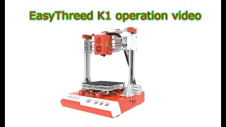 EasyThreed K1 operation video