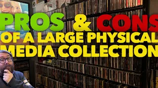 Pros & Cons of a LARGE Physical Media Collection