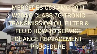 MERCEDES C63 AMG 2011 W204 7G-TRONIC TRANSMISSION OIL FILTER FLUID HOW TO SERVICE CHANGE PROCEDURE