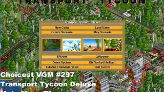 Choicest VGM - VGM #297 - Transport Tycoon Deluxe - Main Menu Theme