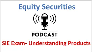 SIE Exam - Equity Securities.  Episode 2