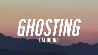 Cat Burns - Ghosting (Lyrics)