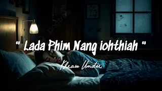 " Lada Phim Nang iohthiah " - ( Official Khasi Love Song ) @KhrawUmdor