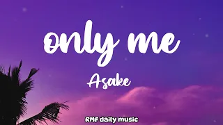 Asake - Only Me // Lyrics