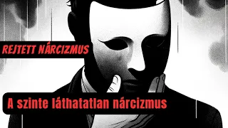 Rejtett nárcizmus: a szinte láthatatlan nárcizmus