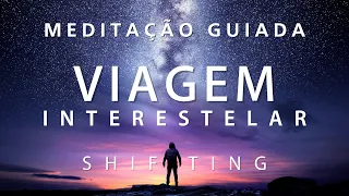MEDITAÇÃO GUIADA - VIAGEM INTERESTELAR (Shifting, Ir para DR, Sonho Lúcido, Projação Astral)