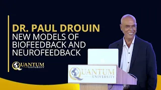 Dr. Paul Drouin - New Models of Biofeedback and Neurofeedback - Congress 2017