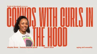 Convos with Curls in the Hood: Aging and Sexuality