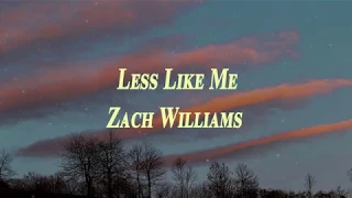 Less Like Me - Zach Williams (Lyrics)