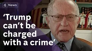 Alan Dershowitz: 'A sitting President cannot be charged with a crime'