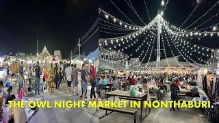4K🇹🇭 Owl Market - Largest Night Market in Nonthaburi Thailand (Bangkok Mrt Line) / 2023.
