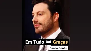 Em Tudo dai Graças | Danilo Gentili